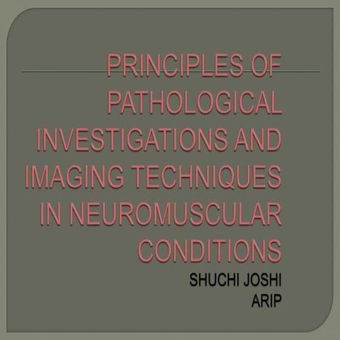 PATHOLOGICAL INVESTIGATIONS AND IMAGING TECHNIQUES IN NEUROMUSCULAR DISORDERS...