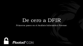 #RootedCON18: De cero a #DFIR