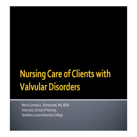 Nursing Care of Clients with Valvular Disorders