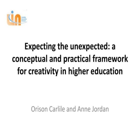 Expecting the unexpected: a conceptual and  practical framework for creativit...
