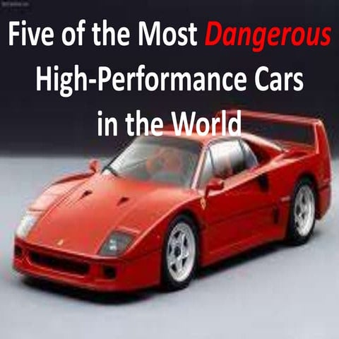 5 of the Most Dangerous Cars in the World