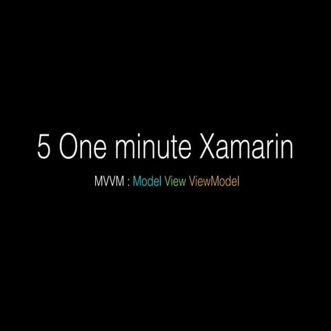 5 one minute Xamarin : MVVM