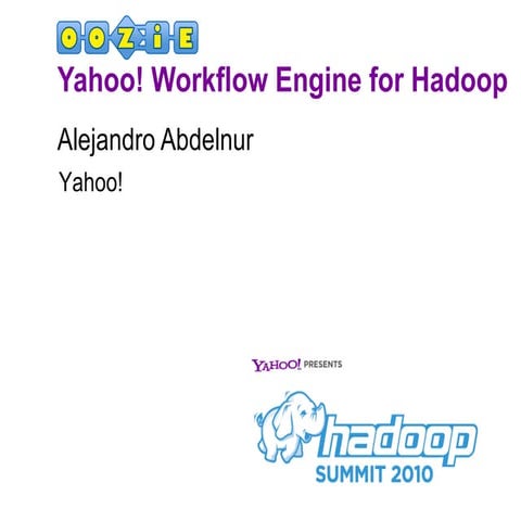 Workflow on Hadoop Using Oozie__HadoopSummit2010