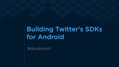 Building Twitter's SDKs for Android