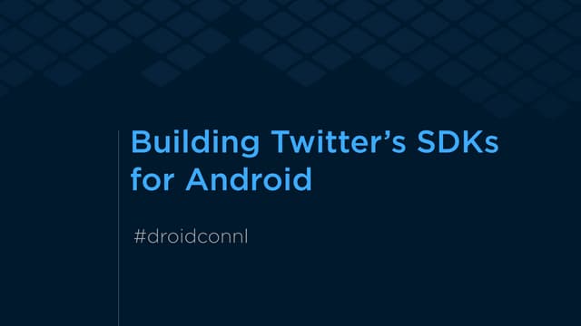 Building Twitter's SDKs for Android