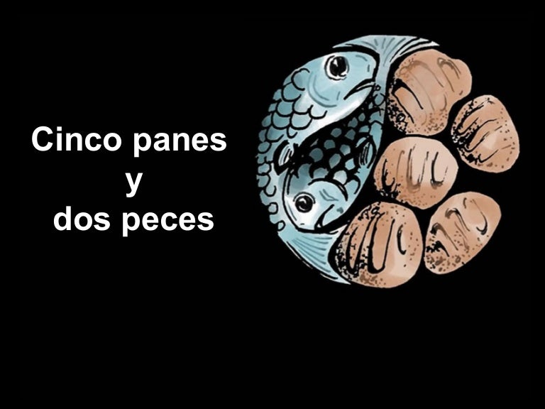 5 panes y 2 peces para 5000 personas 5 panes y 2 peces para 5000 personas