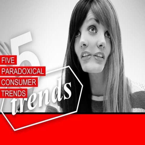 5 Paradoxical Consumer Trends