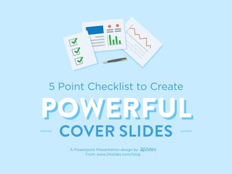 5 Point Checklist to Create Powerful Cover Slides