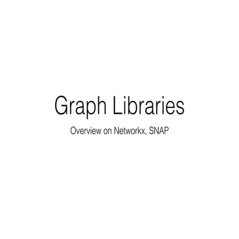 Graph Libraries - Overview on Networkx