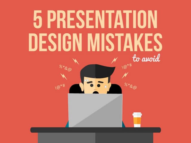 5 Presentation Design Mistakes to Avoid
