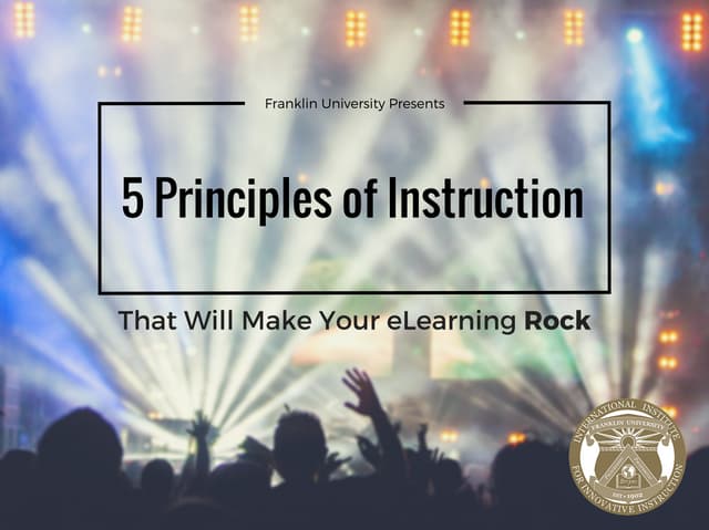 5 Principles of Instruction That Will Make Your eLearning Rock