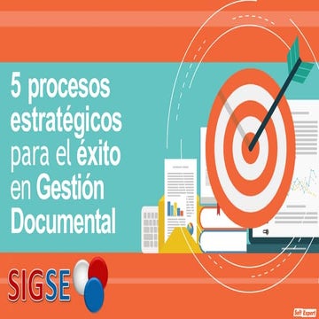 5 Procesos Estratégicos para el Exito en Gestión documental