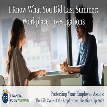 I Know What You Did Last Summer: Workplace Investigations