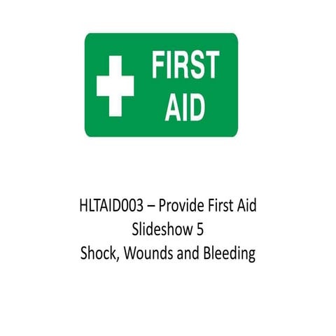 5 provide first aid   shock,wounds and bleeding