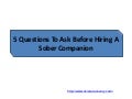 5 Questions To Ask Before Hiring A Sober Companion