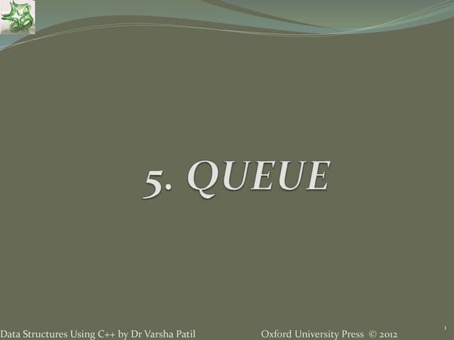 5. Queue - Data Structures using C++ by Varsha Patil