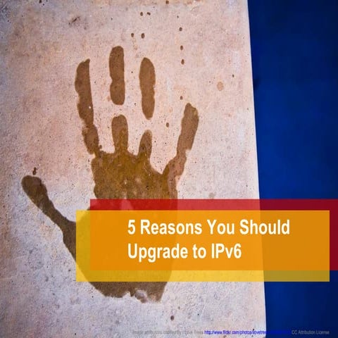 Five Reasons You Should Upgrade to IPv6
