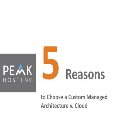 5 Reasons to Choose a Custom Managed Architecture v. Cloud