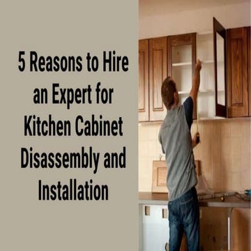 5 Reasons to Hire an Expert for Kitchen Cabinet Disassembly and ...