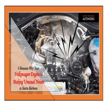 5 Reasons Why your Volkswagen Engine is Making Unusual Noises in Santa Barbara
