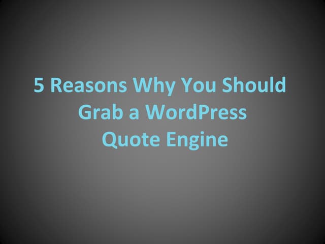 why you should have wordpress quote...