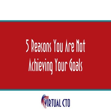 5 reasons you are not achieving your goals
