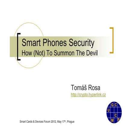 Smart Cards & Devices Forum 2012 - Smart Phones Security