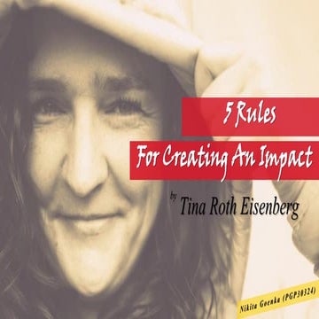 5 rules for creating an impact by Tina Roth Eisenberg