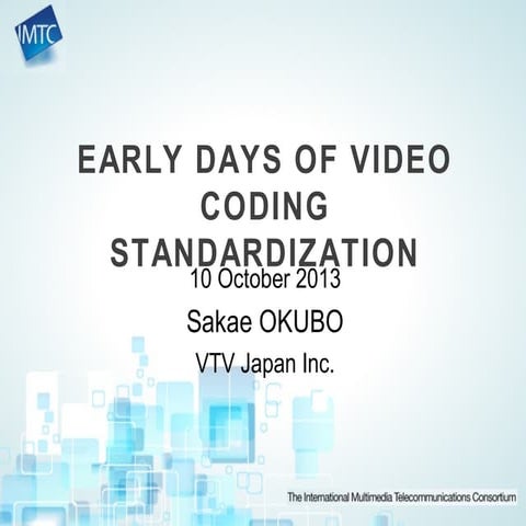 EARLY DAYS OF VIDEO CODING STANDARDIZATION