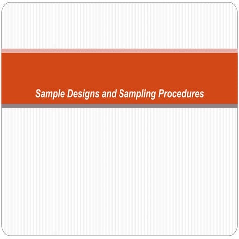 Sample Designs and Sampling Procedures