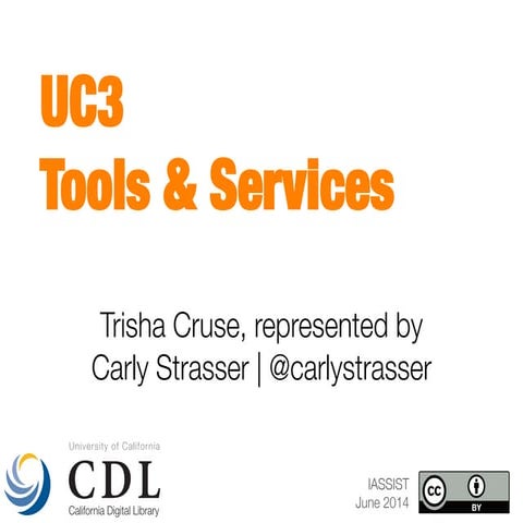 Data management overview and UC3 tools for IASSIST 2014