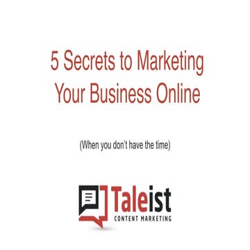 5 secrets of marketing your business online (when you don't have time)