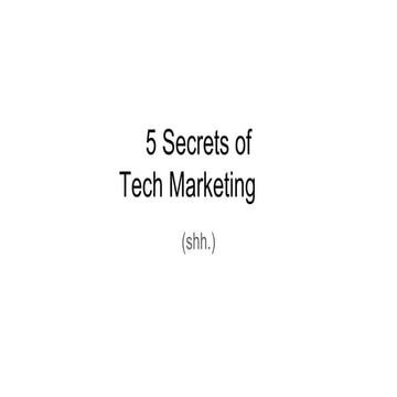 5 Secrets of Tech Marketing