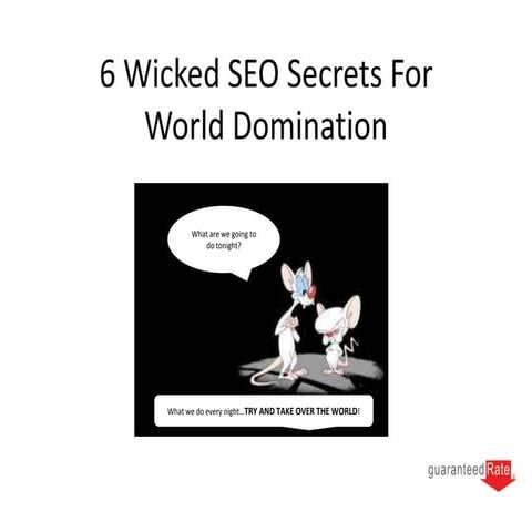 5 - 6 Wicked SEO Secrets For World Domination
