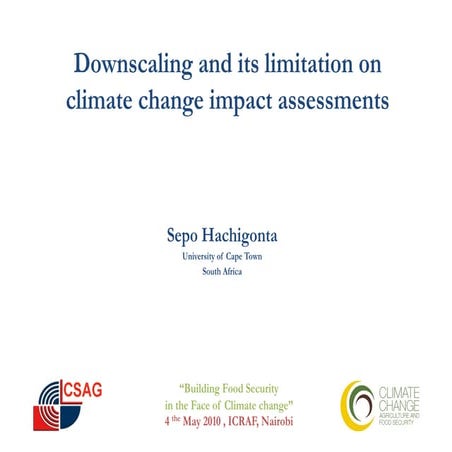 Downscaling and its limitation on climate change impact assessments