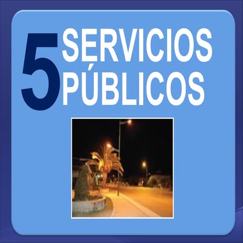 Los planos, los servicios públicos, el ayuntamiento