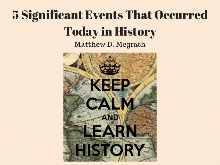 5 Significant Events that Occurred Today in History