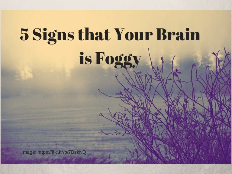 5 signs that your brain is foggy