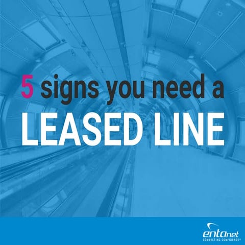 5 signs you need a leased line