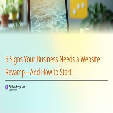 5 Signs Your Business Needs a Website Revamp—And How to Start.pptx