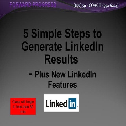 5 Simple Steps to Generate LinkedIn Results - Plus New LinkedIn Features