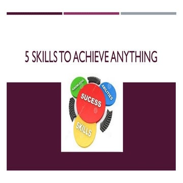 5 skills to achieve anything