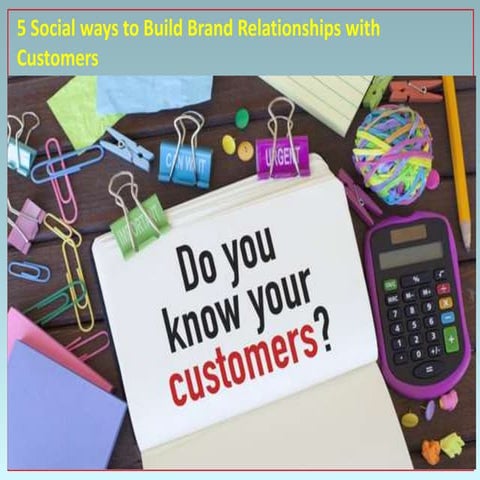 5 Social ways to build brand relationships with customers.