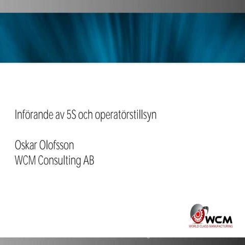 Införande av 5S och operatörstillsyn