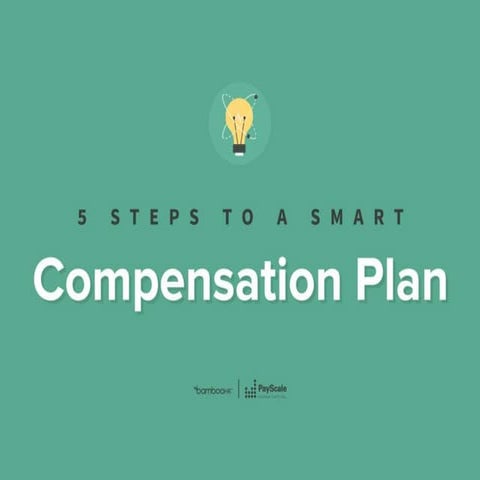 5 Steps To A Smart Compensation Plan