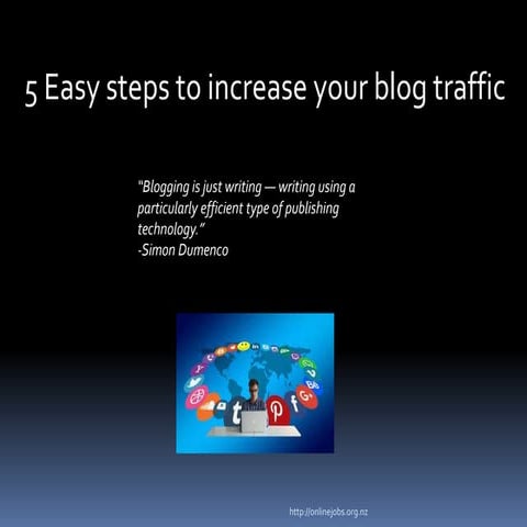 5 Easy steps to increase your blog traffic
