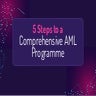 5 steps to a comprehensive aml programme