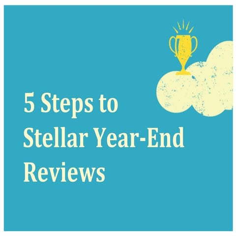 5 Steps to Stellar Year-End Reviews