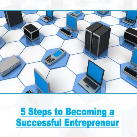 5 steps to becoming a successful entrepreneur