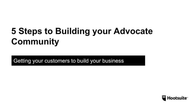 5 Steps to Building an Advocate Community